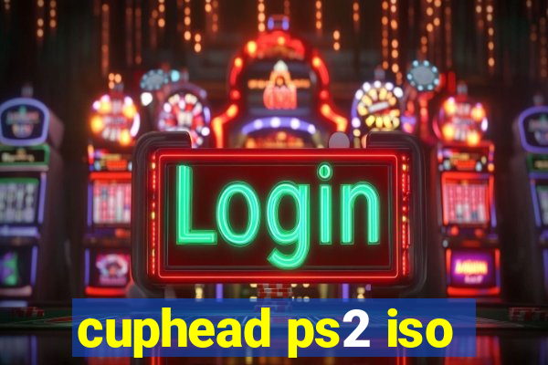 cuphead ps2 iso
